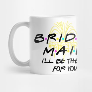 The One With The Bridesmaid Mug